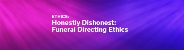 Webinar Spotlight: Honestly Dishonest: Funeral Directing Ethics