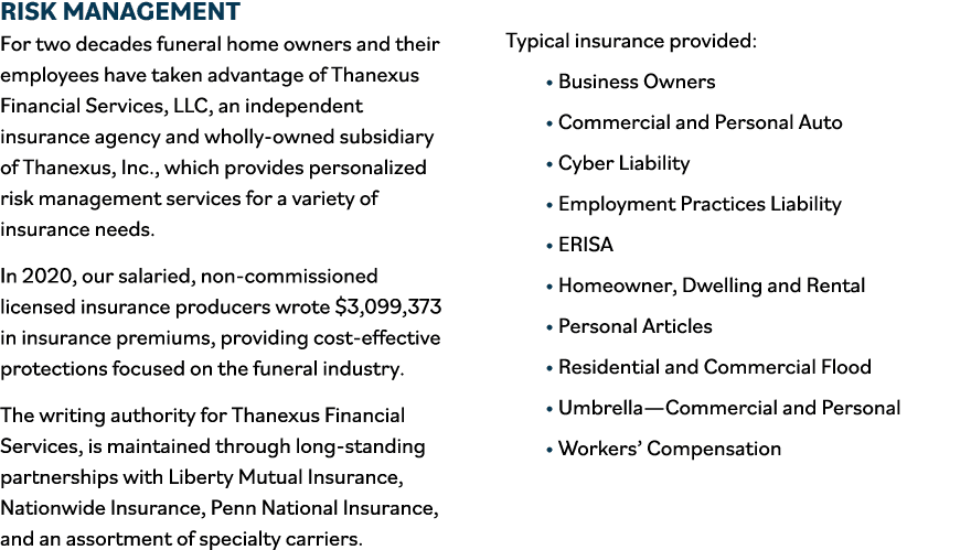 RISK MANAGEMENT For two decades funeral home owners and their employees have taken advantage of Thanexus Financial Se   