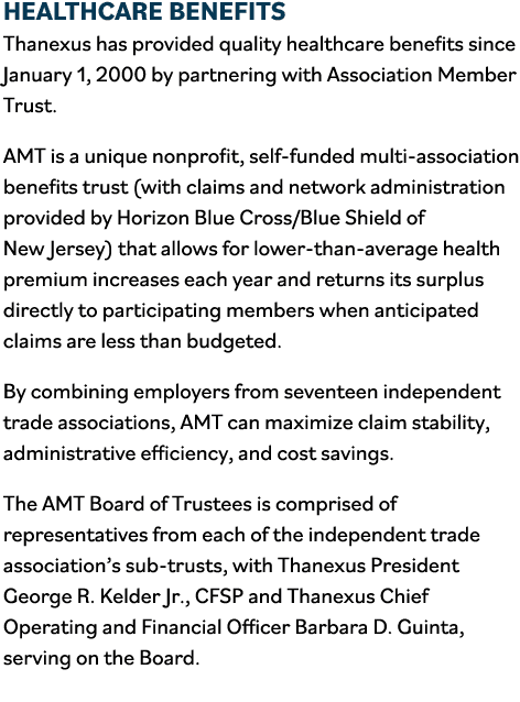 Healthcare Benefits Thanexus has provided quality healthcare benefits since January 1, 2000 by partnering with Associ   