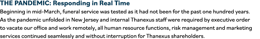 THE PANDEMIC: Responding in Real Time Beginning in mid-March, funeral service was tested as it had not been for the p   