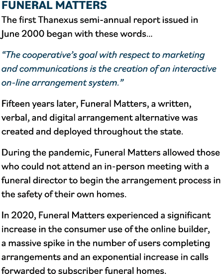 FUNERAL MATTERS The first Thanexus semi-annual report issued in June 2000 began with these words   The cooperative s    