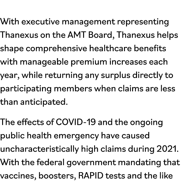 With executive management representing Thanexus on the AMT Board, Thanexus helps shape comprehensive healthcare benef   