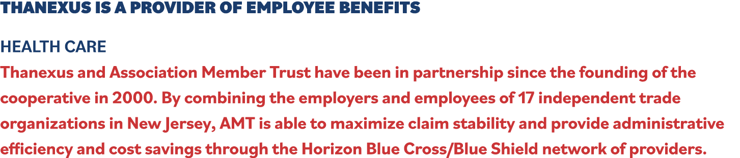 THANEXUS IS A PROVIDER OF EMPLOYEE BENEFITS Health care Thanexus and Association Member Trust have been in partnershi   