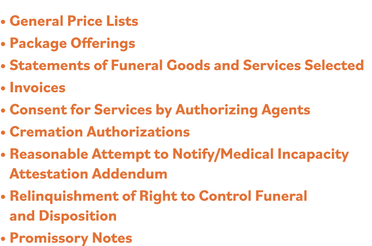   General Price Lists   Package Offerings   Statements of Funeral Goods and Services Selected   Invoices   Consent fo   