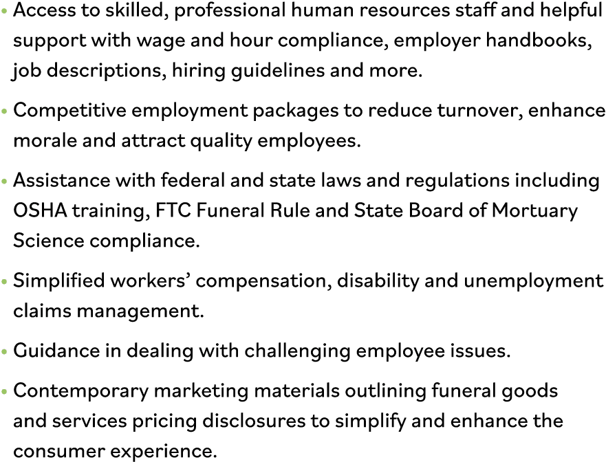    Access to skilled, professional human resources staff and helpful support with wage and hour compliance, employer    