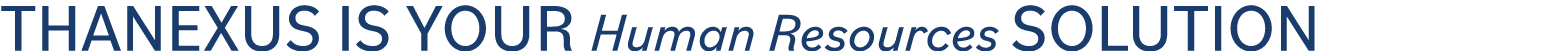 tHANEXUS IS YOUR Human Resources solution
