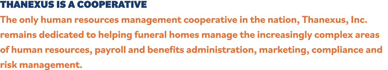 THANEXUS IS A COOPERATIVE The only human resources management cooperative in the nation, Thanexus, Inc  remains dedic   