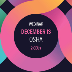 December 13: OSHA Webinars