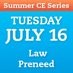 2019 Summer CEUs - July 16 - Law and Preneed