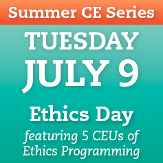 2019 Summer CEUs - July 9 - Ethics Day